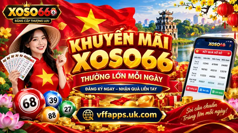 Khuyến Mãi Xoso66 2026 | 10+ Ưu Đãi Hấp Dẫn Nhất 3 Khuyến Mãi Xoso66